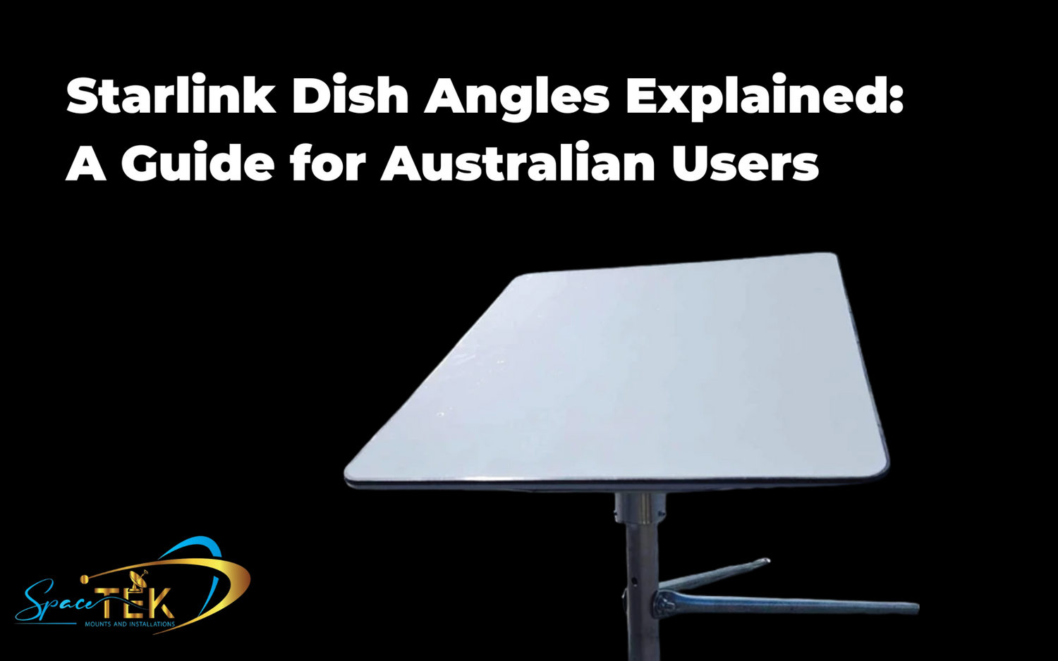 Starlink Dish Angles Explained – A Guide for Australian Users