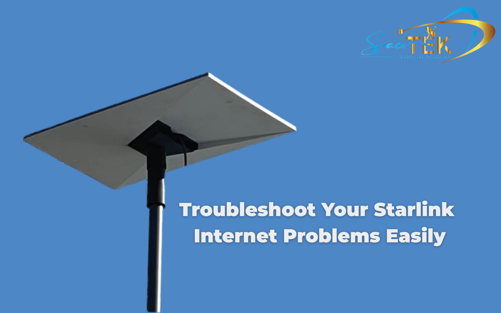 Troubleshoot Your Starlink Internet Problems Easily